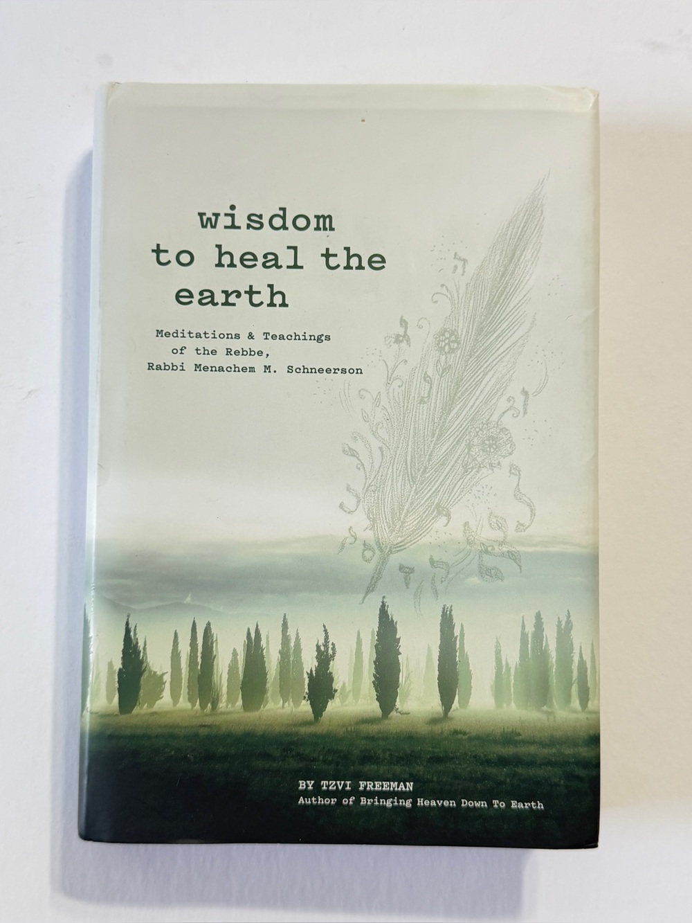Wisdom to Heal the Earth by Tzvi Freeman - Green Hardcover